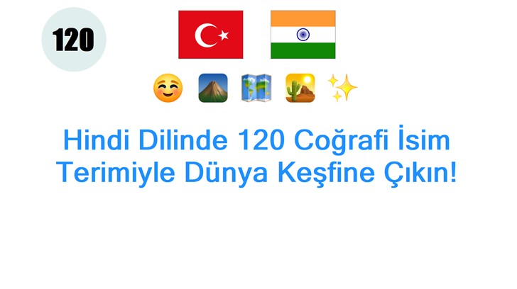 Hindi Dilinde 120 Coğrafi İsim Terimiyle Dünya Keşfine Çıkın!